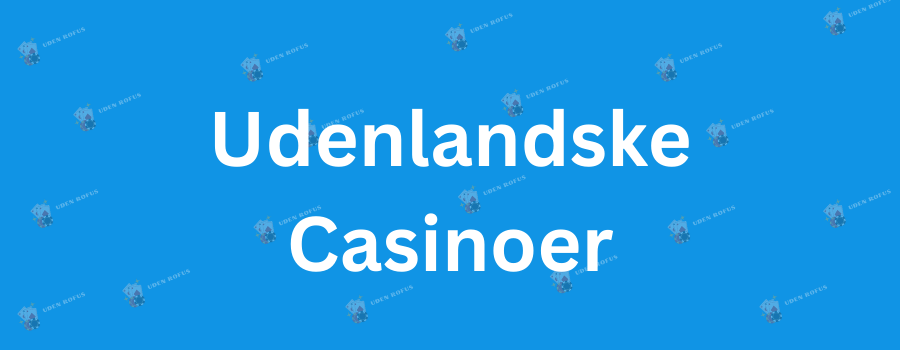 Casino Udenom Rufus Din Guide til Online Spil