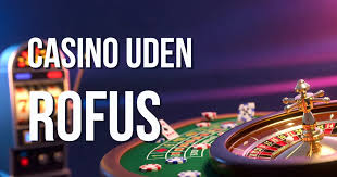 Casino uden Rofus - Oplev Spil uden Begrænsninger