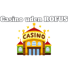 Online Casino Uden Om Rufus - Spil og Vind Uden Begrænsninger