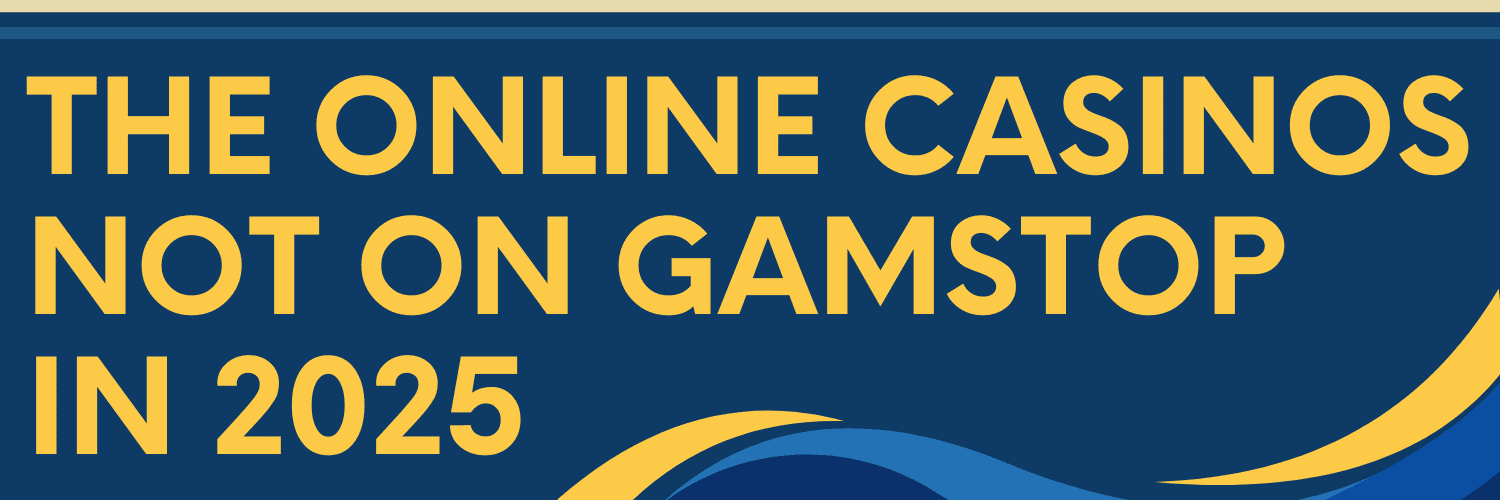 Casino Sites Not on Gamstop Your Gateway to a World of Gaming