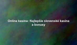 Zahraničné kasína pre Slovákov Prehľad a Tipy
